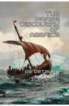 Poza produsului The Norse Discovery of America: As Detailed in the Icelandic Sagas - Arthur Middleton Reeves