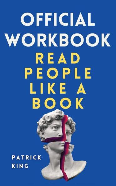 OFFICIAL WORKBOOK for Read People Like a Book - Patrick King