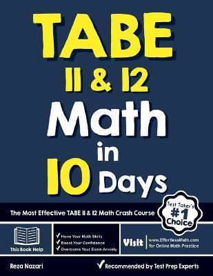 TABE 11 & 12 Math in 10 Days: The Most Effective TABE Math Crash Course - Reza Nazari