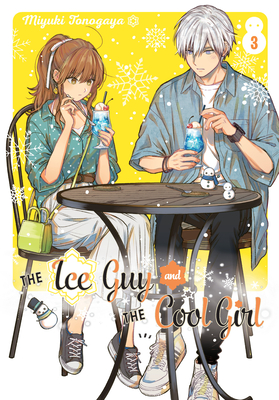 The Ice Guy and the Cool Girl 03 - Miyuki Tonogaya