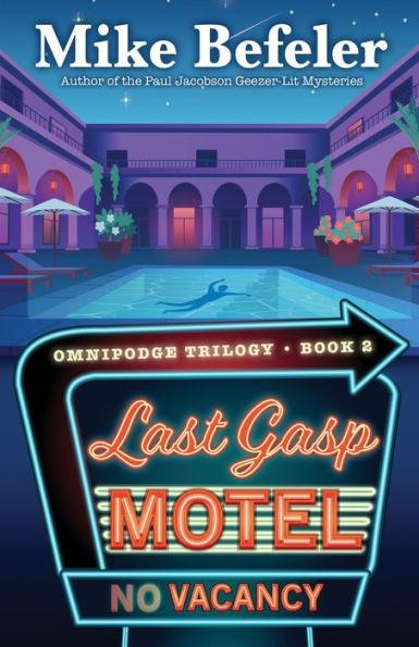 Last Gasp Motel: An Omnipodge Mystery - Mike Befeler