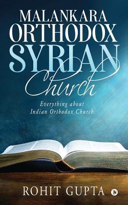Malankara Orthodox Syrian Church: Everything about Indian Orthodox Church - Rohit Gupta