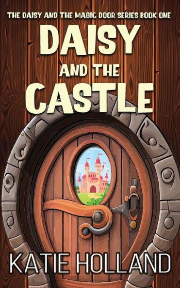 Daisy and the Castle - Katie Holland