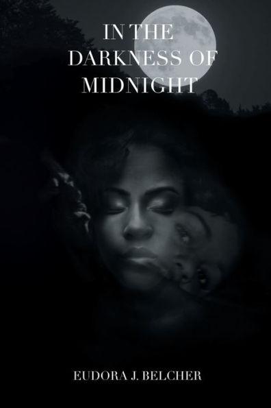 In the Darkness of Midnight - Eudora J. Belcher
