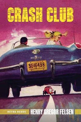 Crash Club - Henry Gregor Felsen