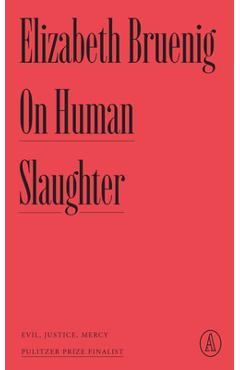 Poza produsului On Human Slaughter: Evil, Justice, Mercy - Elizabeth Bruenig