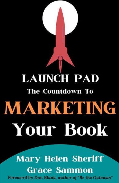 Launch Pad: The Countdown to Marketing Your Book - Grace Sammon