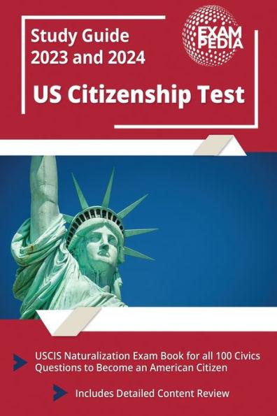 US Citizenship Test Study Guide 2023 and 2024: USCIS Naturalization Exam Book for all 100 Civics Questions to Become an American Citizen [Includes Det - Andrew Smullen