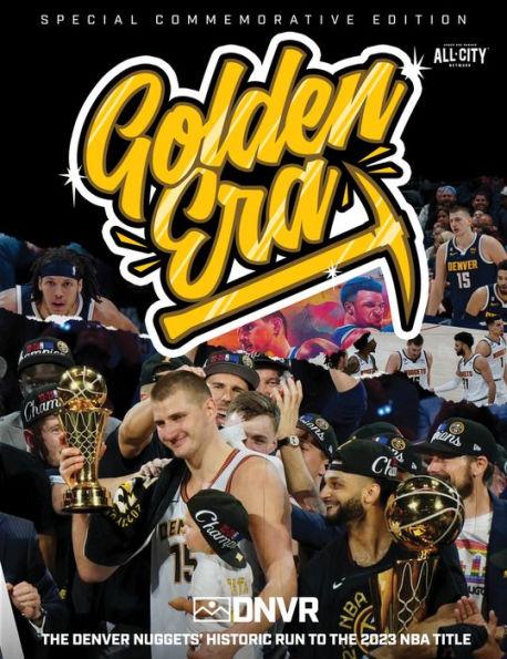 Golden Era: The Denver Nuggets' Historic Run to the 2023 NBA Title - Dnvr