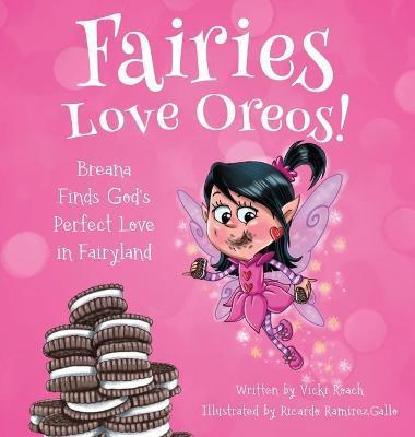 Fairies Love Oreos! - Vicki Roach