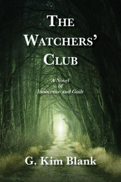 The Watchers' Club: A Novel of Innocence and Guilt - G. Kim Blank