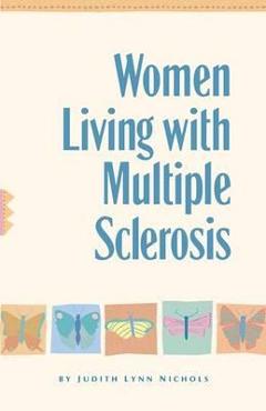 Coperta cărții 'Women Living with Multiple Sclerosis: Conversations on Living, Laughing and Coping - Judith Lynn Nichols'