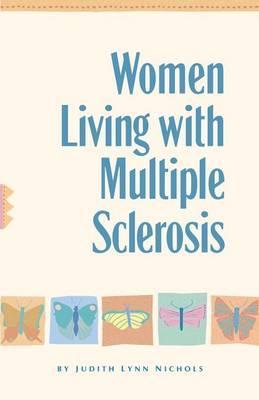 Coperta cărții 'Women Living with Multiple Sclerosis: Conversations on Living, Laughing and Coping - Judith Lynn Nichols'