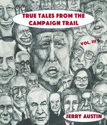 True Tales from the Campaign Trail, Vol. 3 - Jerry Austin
