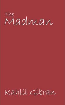 The Madman - Kahlil Gibran