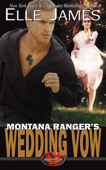 Montana Ranger's Wedding Vow - Elle James