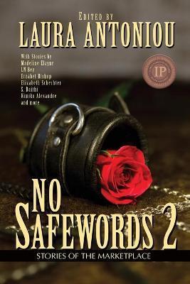 No Safewords 2: Stories of the Marketplace - Laura Antoniou