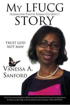 Coperta cărții 'My Lfucg (Lexington-Fayette Urban Co Govt.) Story - Vanessa A. Sanford'