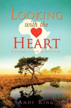 Looking with the Heart - Andy Ring