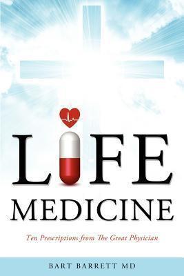Life Medicine - Bart Barrett