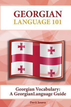 Georgian Vocabulary: A Georgian Language Guide - Davit Iosava