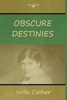 Obscure Destinies - Willa Cather