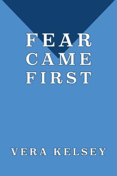 Fear Came First - Vera Kelsey