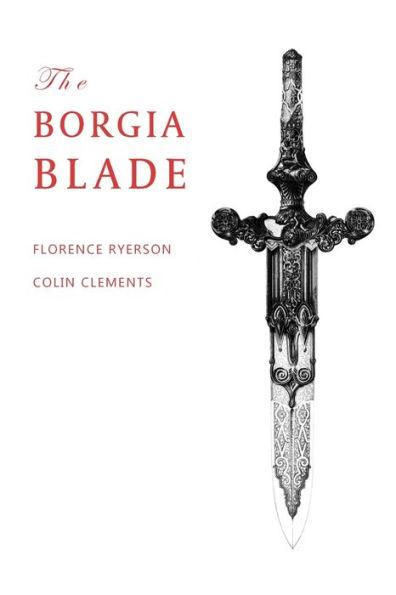 The Borgia Blade - Florence Ryerson