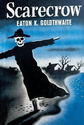 Scarecrow - Eaton K. Goldthwaite