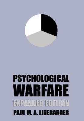 Psychological Warfare (Expanded Edition) - Paul M. A. Linebarger