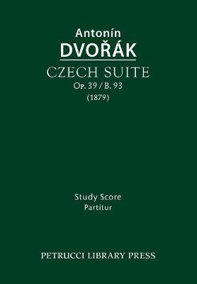 Czech Suite, Op.39 / B.93: Study score - Antonin Dvorak