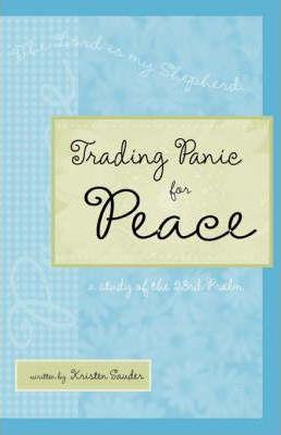 Trading Panic for Peace - Kristen Sauder
