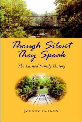 Though Silent They Speak - Johney Larned