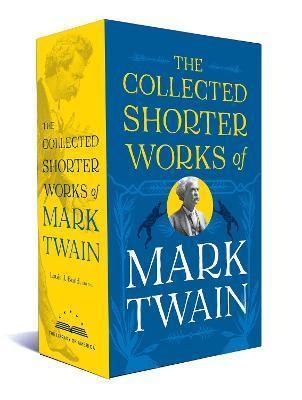 The Collected Shorter Works of Mark Twain: A Library of America Boxed Set - Mark Twain