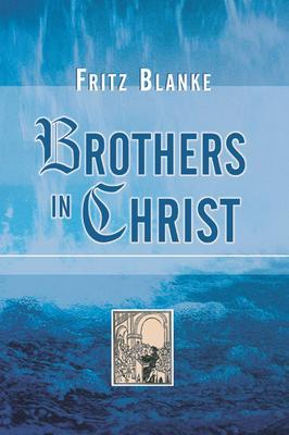 Brothers in Christ - Fritz Blanke