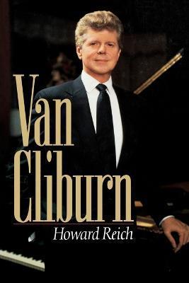 The Van Cliburn Story - Howard Reich