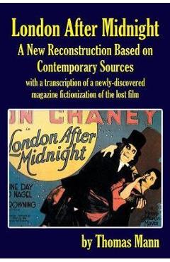 Coperta cărții 'London After Midnight: A New Reconstruction Based on Contemporary Sources - Thomas Mann'