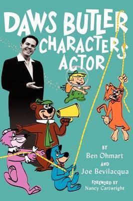 Daws Butler - Characters Actor - Ben Ohmart