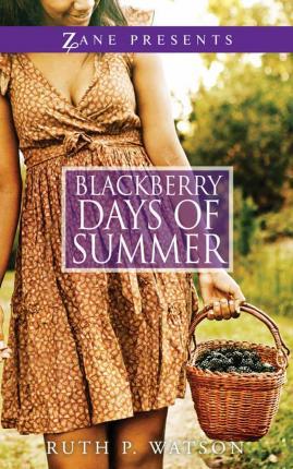 Blackberry Days of Summer - Ruth P. Watson
