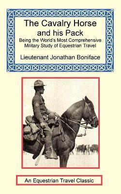 The Cavalry Horse and His Pack - Jonathan Boniface