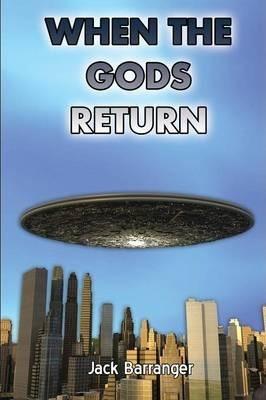 When the Gods Return - Jack Barranger
