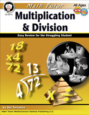 Math Tutor: Multiplication and Division, Ages 9 - 14: Easy Review for the Struggling Student - Harold Torrance