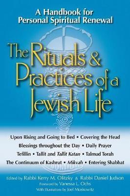 The Rituals & Practices of a Jewish Life: A Handbook for Personal Spiritual Renewal - Kerry M. Olitzky