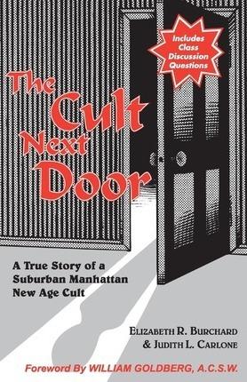 The Cult Next Door: A Manhattan Memoir - Elizabeth R. Burchard