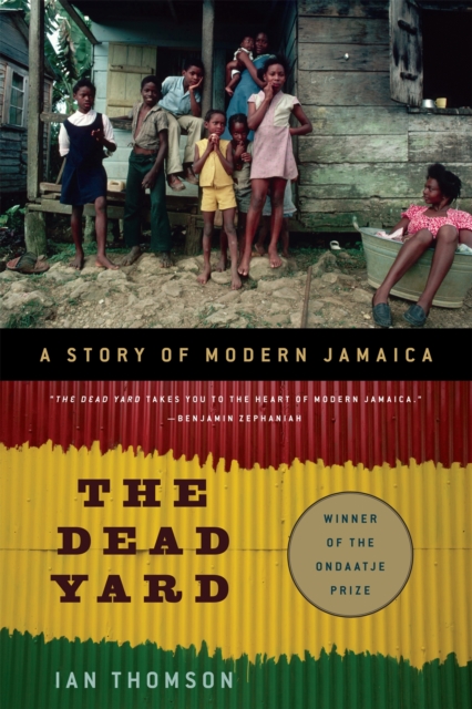 The Dead Yard: A Story of Modern Jamaica - Ian Thomson