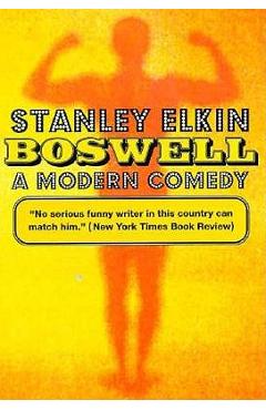 Coperta cărții 'Boswell: A Modern Comedy - Stanley Elkin'