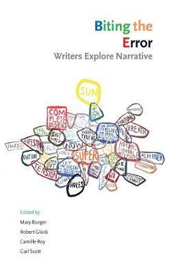 Biting the Error: Writers Explore Narrative - Gail Scott