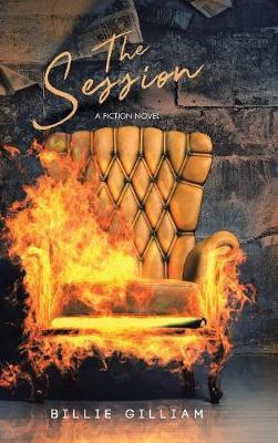 The Session: A Fiction Novel - Billie J. Gilliam