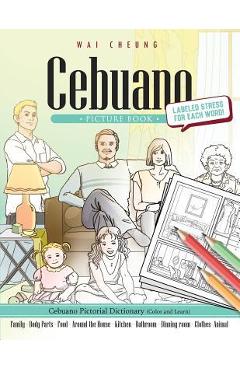 Poza produsului Cebuano Picture Book: Cebuano Pictorial Dictionary (Color and Learn) - Wai Cheung
