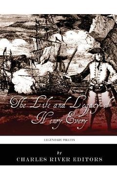 Poza produsului Legendary Pirates: The Life and Legacy of Henry Every - Charles River